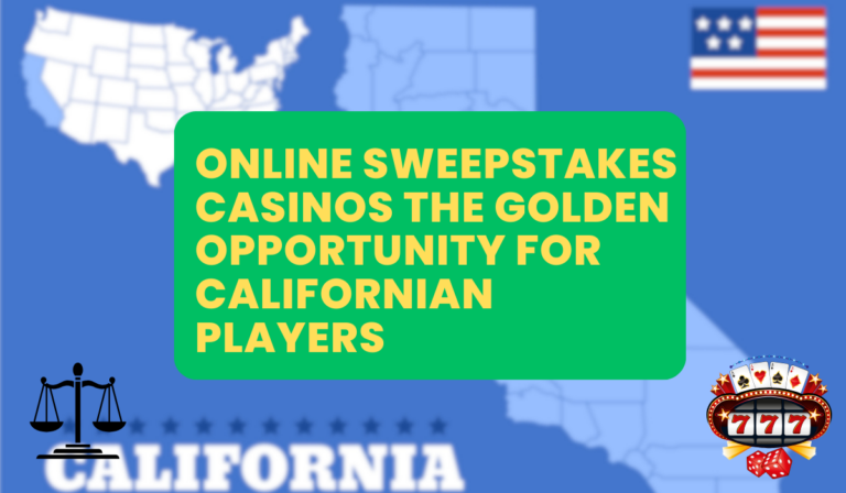 Online Sweepstakes Casinos The Golden Opportunity for Californian Players
